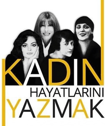 kadın hayatlarını yazmak