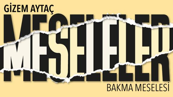 bakma meselesi