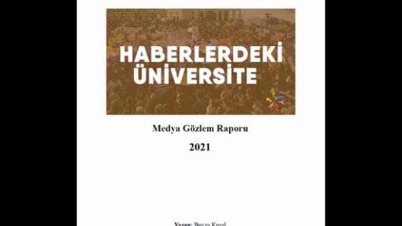 Haberlerdeki Üniversite: 2021 Medya Gözlem Raporu
