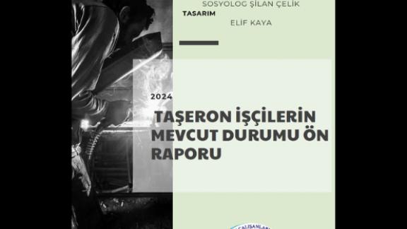 Taşeron işçilerin mevcut durumu ön rapor
