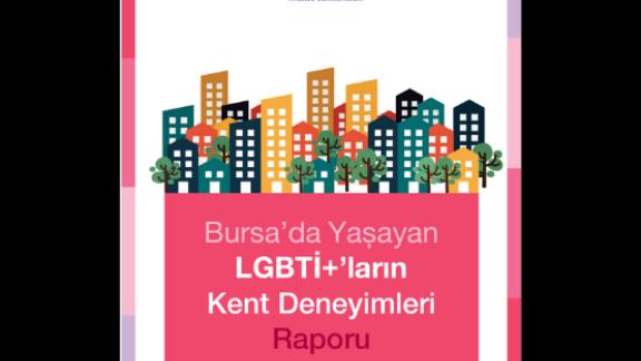 Renkli binalar üstünde "Bursa'da Yaşayan LGBTi+'ların Kent Deneyimleri Raporu" yazısı.