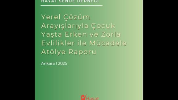 Yeşil zemin üzerinde Hayat Sende Derneği'nin atölye raporu kapağı
