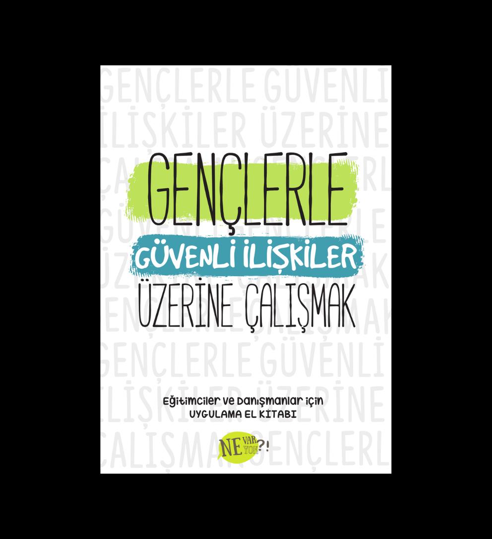 Gençlerle Güvenli İlişkiler Üzerine Çalışmak: Eğitimciler ve Danışmanlar için Uygulama El Kitabı