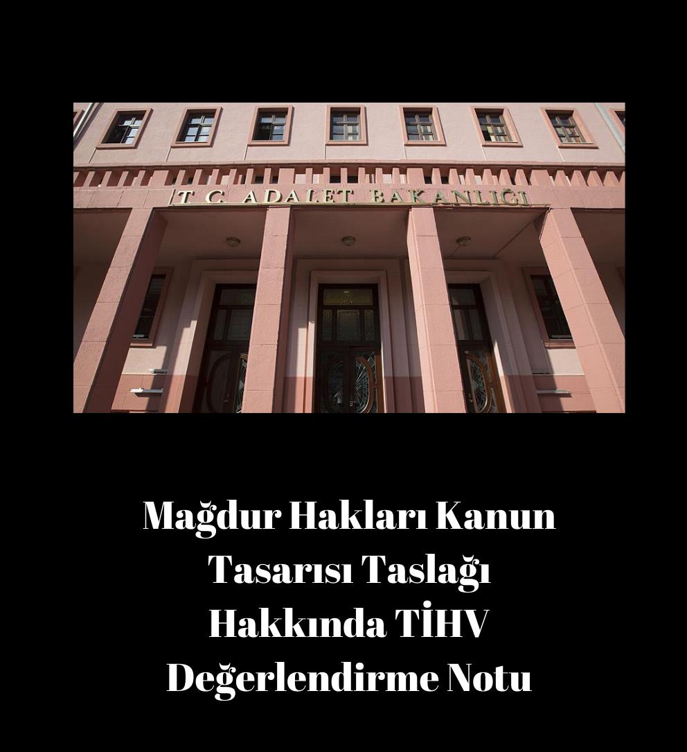 Mağdur Hakları Kanun Tasarısı Taslağı Hakkında TİHV Değerlendirme Notu