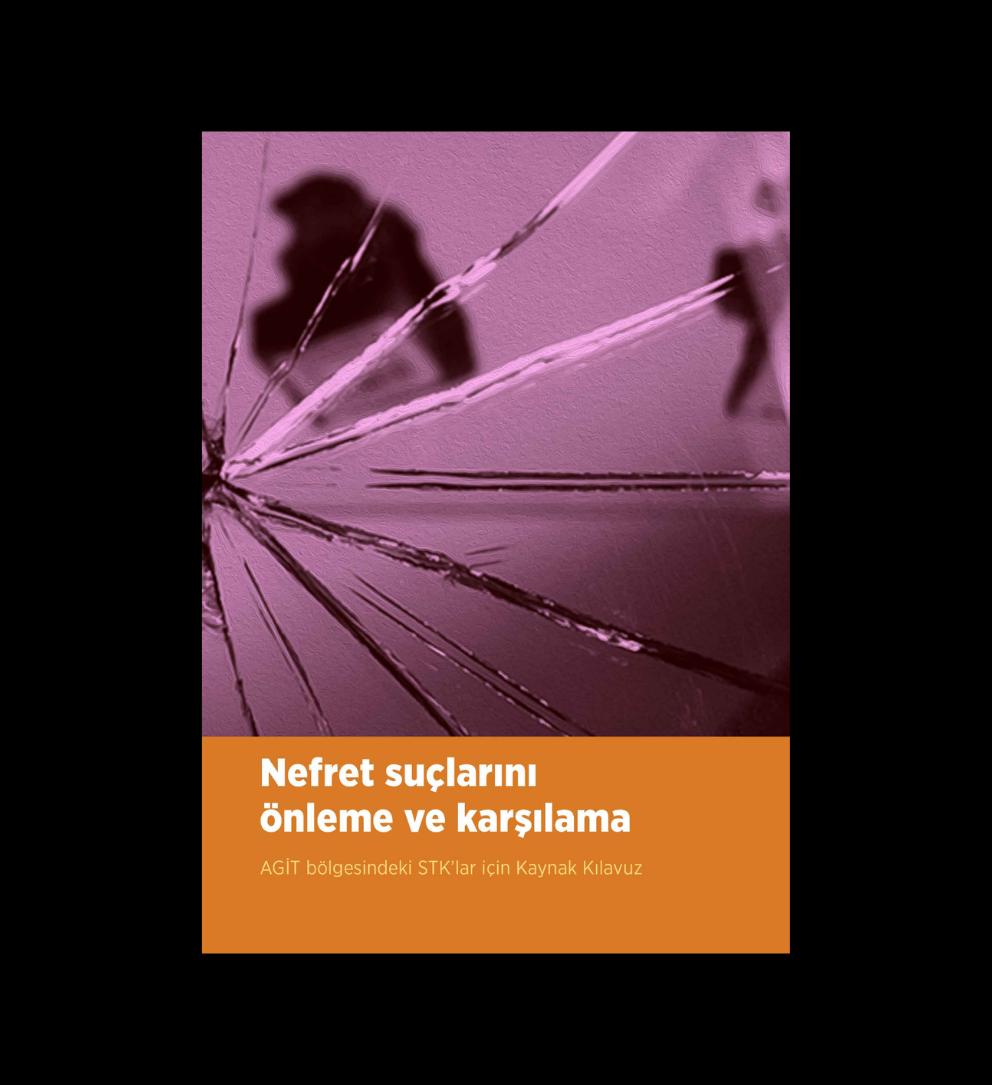 AGİT'ten Nefret Suçlarını Önleme ve Karşılama AGİT Bölgesi’ndeki STK’lar için Pratik Kılavuz