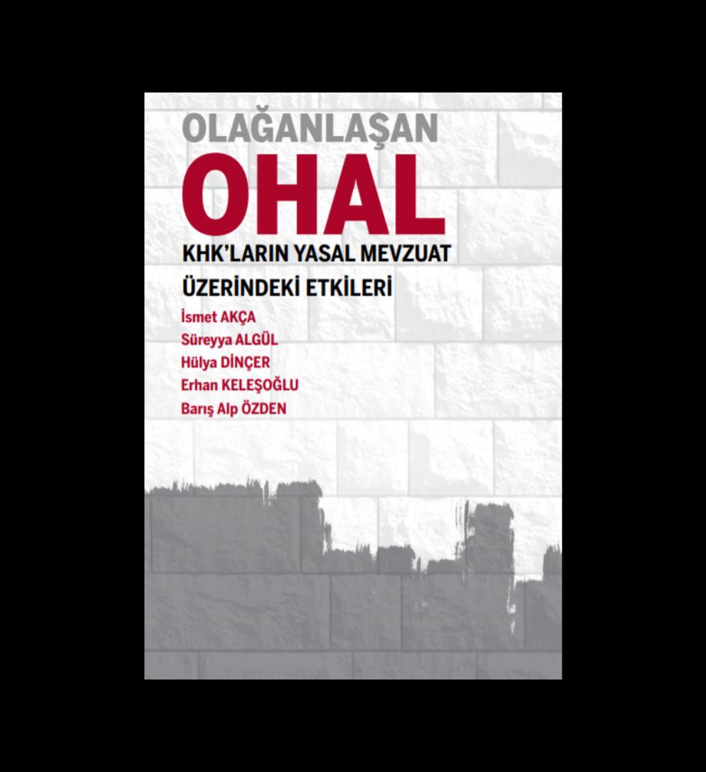Olağanlaşan OHAL / KHK'ların Yasal Mevzuat Üzerindeki Etkileri