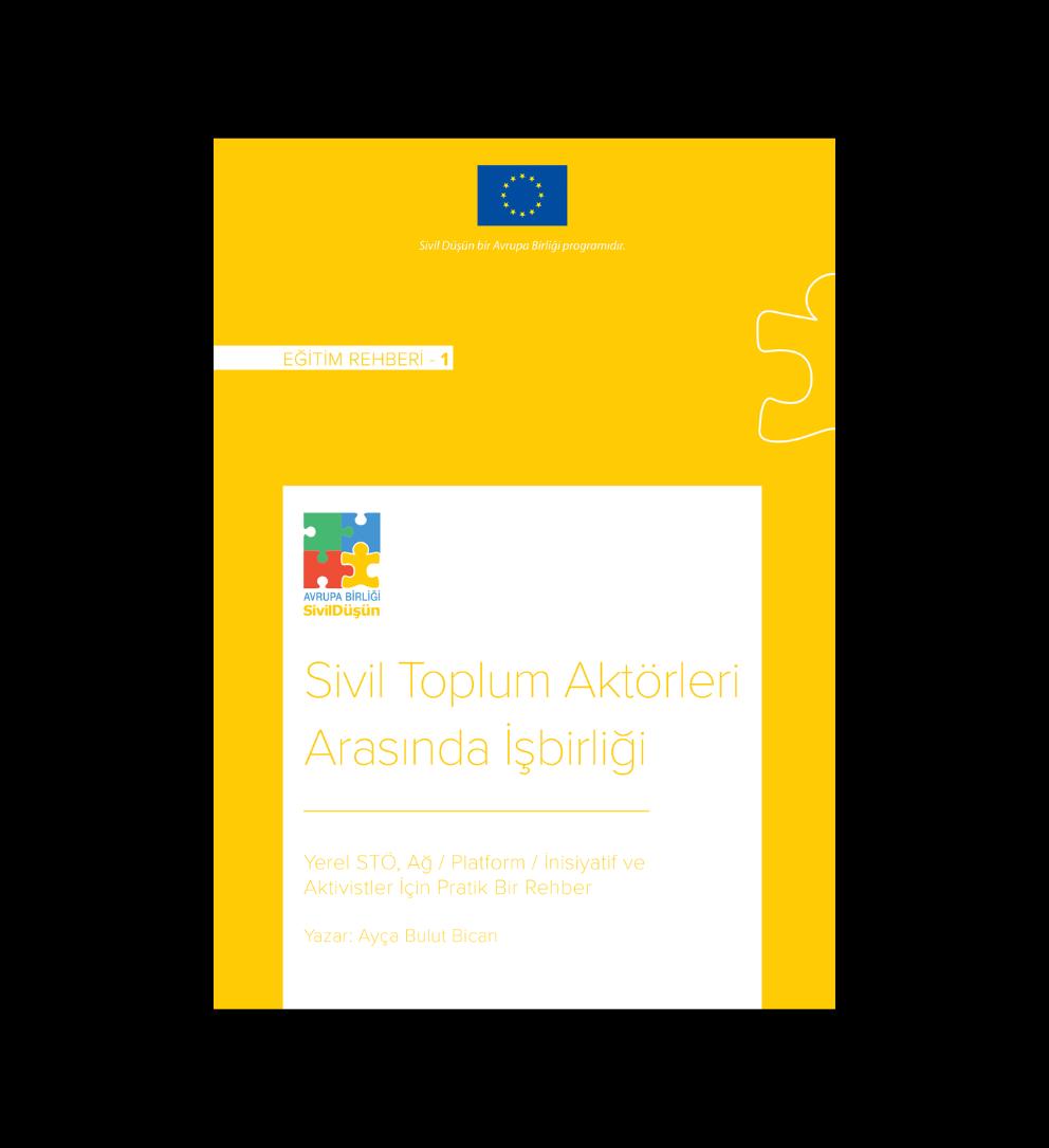 Sivil Toplum Aktörleri Arasında İşbirliği - Yerel STÖ, Ağ  Platform  İnisiyatif ve Aktivistler İçin Pratik Bir Rehber
