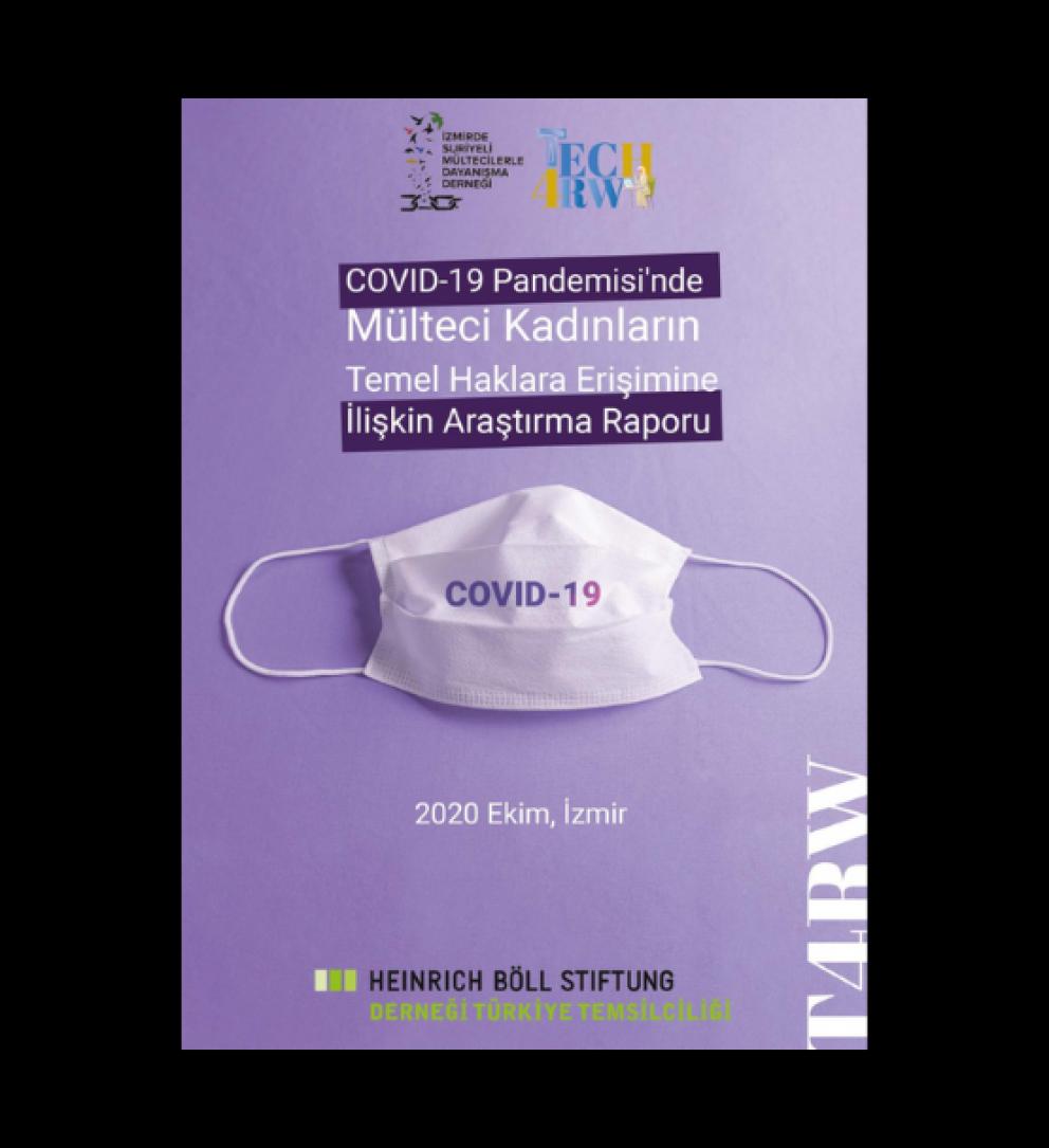 COVID-19 Pandemisi’nde Mülteci Kadınların Temel Haklara Erişimine İlişkin Araştırma Raporu