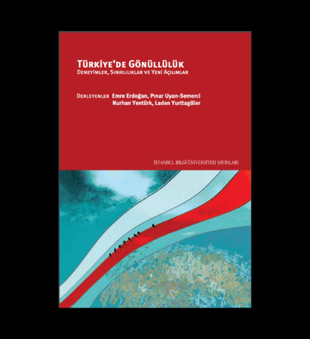 Türkiye’de Gönüllülük: Deneyimler, Sınırlılıklar ve Yeni Açılımlar