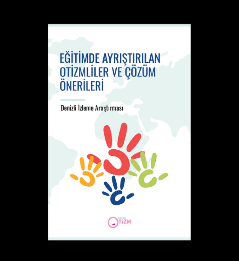 Eğitimde Ayrıştırılan Otizmliler ve Çözüm Önerileri Raporu 
