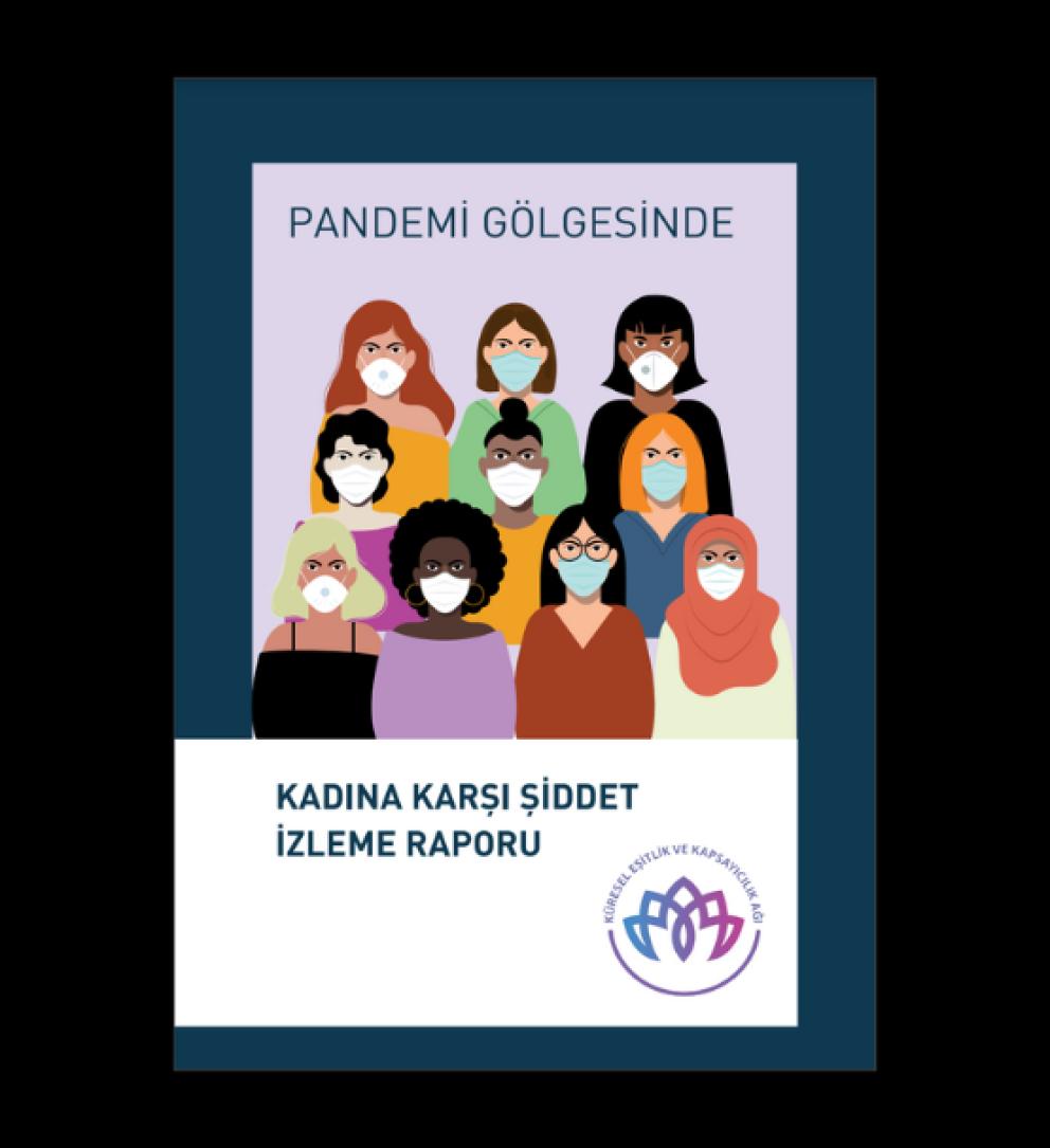Pandemi Gölgesinde Kadına Karşı Şiddet İzleme Raporu