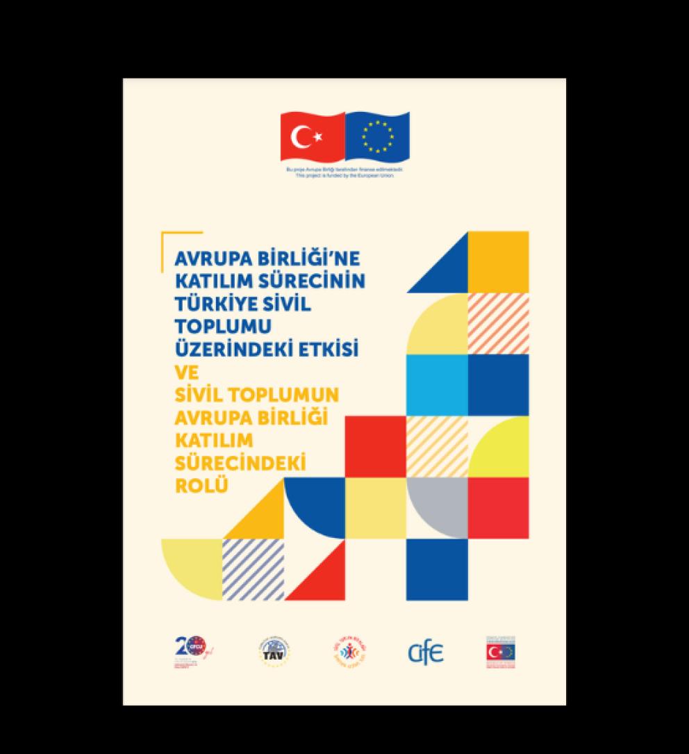 AVRUPA BİRLİĞİ’NE KATILIM SÜRECİNİN TÜRKİYE SİVİL TOPLUMU ÜZERİNDEKİ ETKİSİ VE SİVİL TOPLUMUN AVRUPA BİRLİĞİ KATILIM SÜRECİNDEKİ ROLÜ