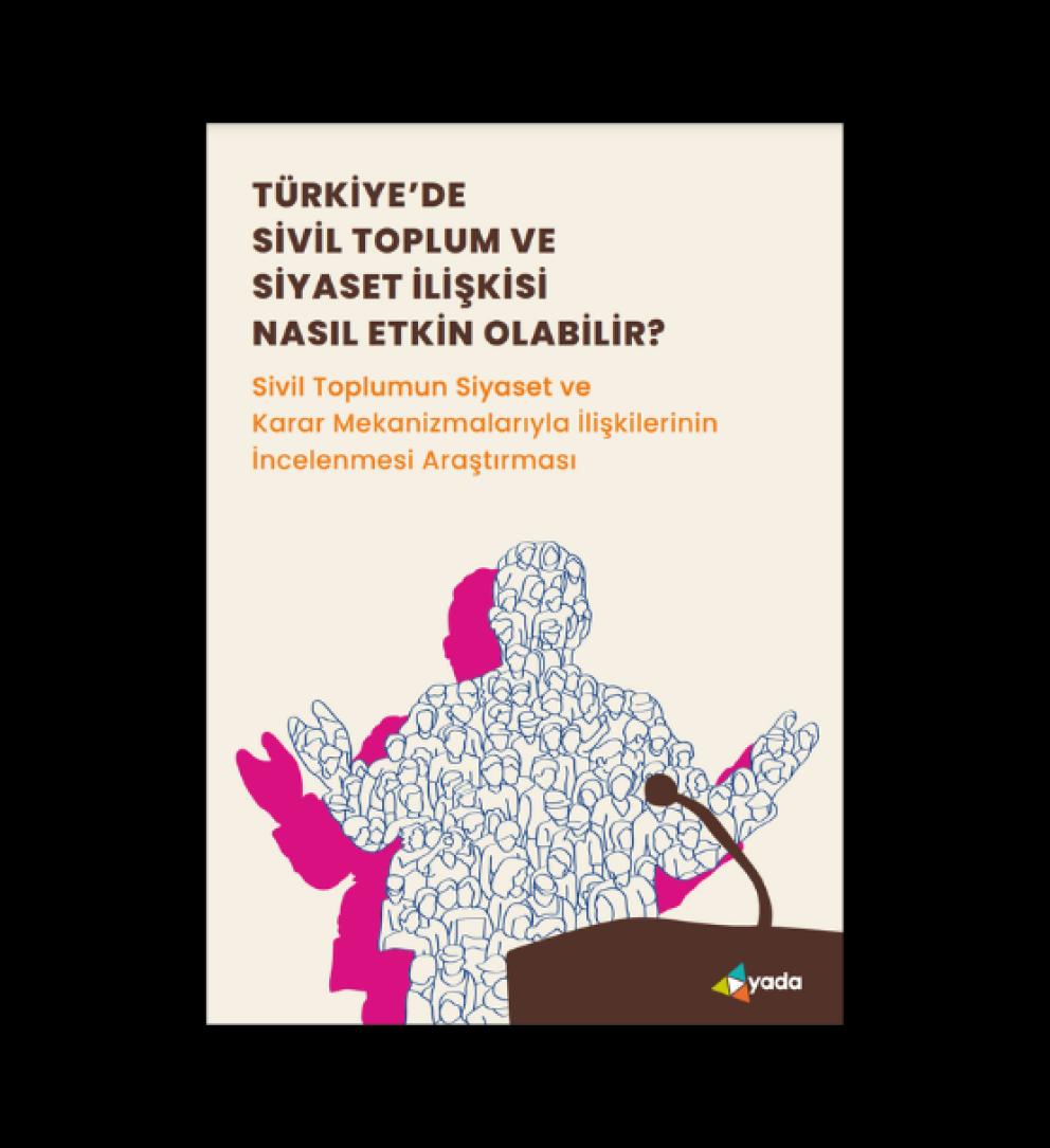 “Sivil Toplumun Siyaset ve Karar Mekanizmalarıyla İlişkilerinin İncelenmesi