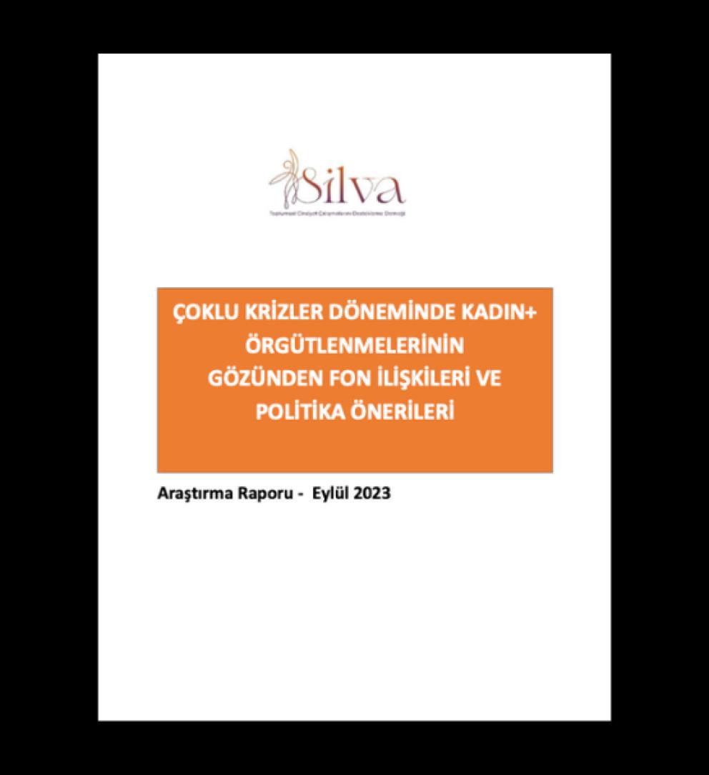 Çoklu Krizler Döneminde Kadın+ Örgütlenmelerinin Gözünden Fon İlişkileri ve Politika Önerileri - Araştırma Raporu