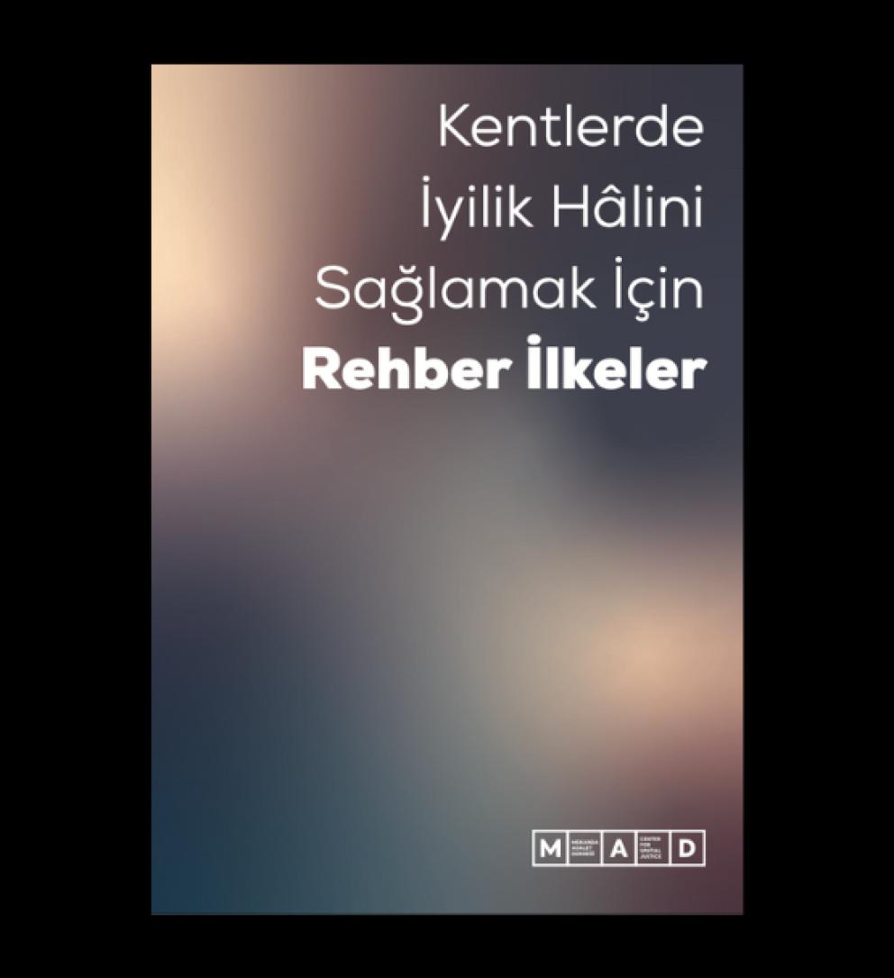 Kentlerde İyilik Hâlini Sağlamak İçin Rehber İlkeler Raporu
