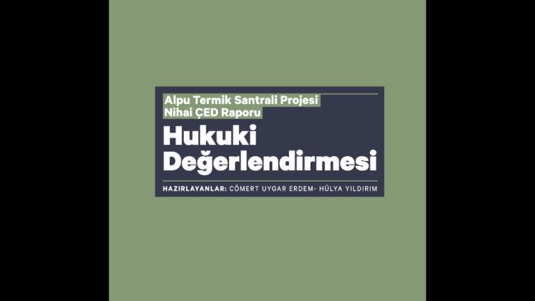 Alpu Termik Santralı Nihai ÇED Raporu Hukuki Değerlendirmesi