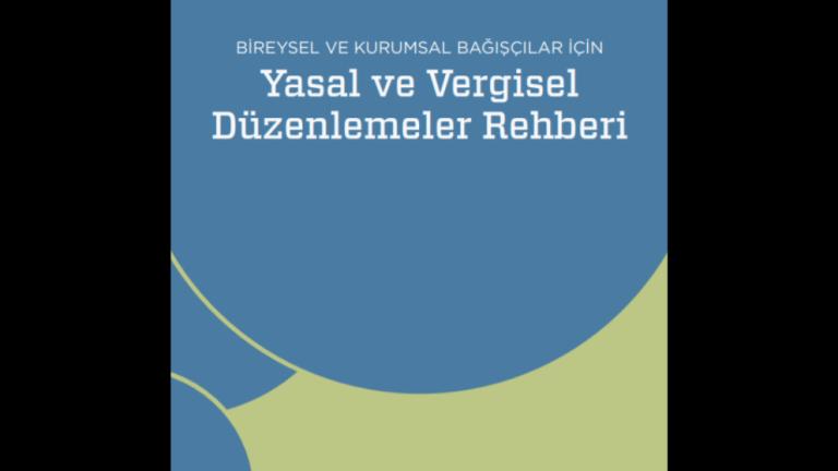 Bireysel ve Kurumsal Bağışçılar İçin Yasal ve Vergisel Düzenlemeler Rehberi