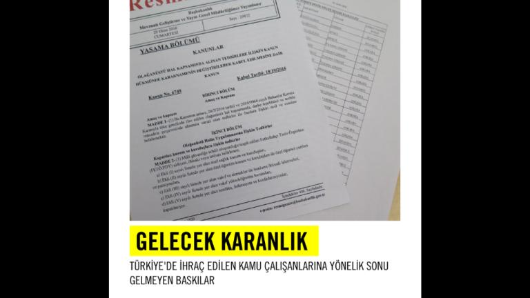 Gelecek Karanlık: Türkiye'de İhraç Edilen Kamu Çalışanlarına Yönelik Sonu Gelmeyen Baskılar