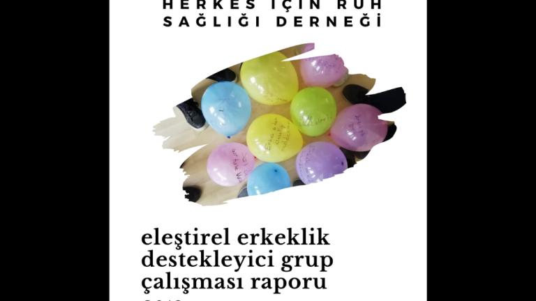 Herkes için Ruh Sağlığı Derneği'nden Eleştirel Erkeklik Grup Çalışması Raporu