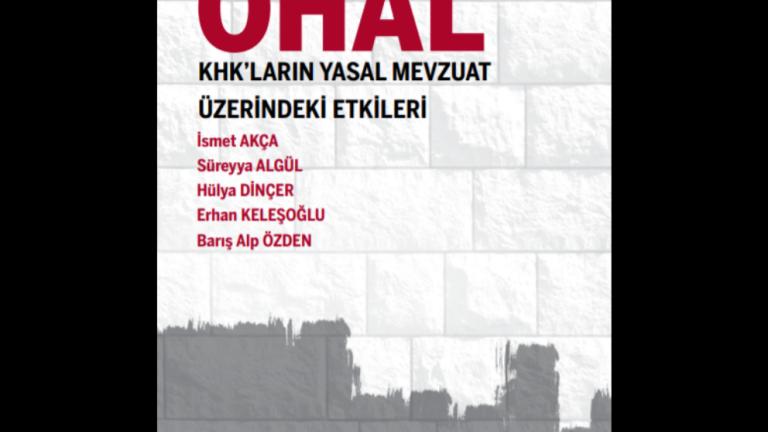 Olağanlaşan OHAL / KHK'ların Yasal Mevzuat Üzerindeki Etkileri