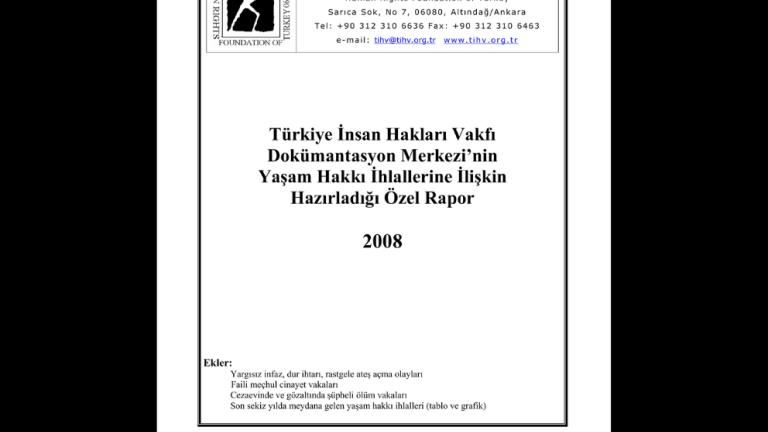 Türkiye İnsan Hakları Vakfı Dokümantasyon Merkezi’nin Yaşam Hakkı İhlallerine İlişkin Hazırladığı Özel Rapor