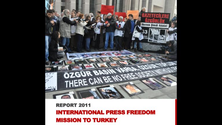 Türkiye’de Uluslararası Basın Özgürlüğü Misyonu Raporu 2011