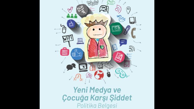 Yeni Medya ve Çocuğa Karşı Şiddet Politika Belgesi