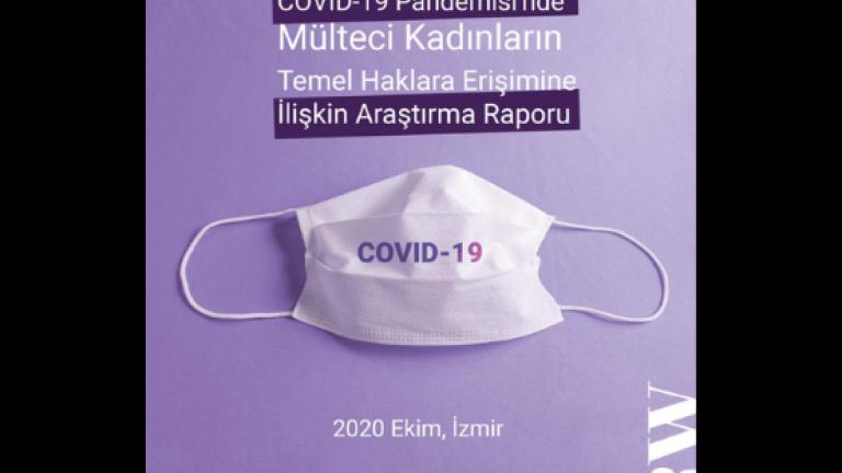 COVID-19 Pandemisi’nde Mülteci Kadınların Temel Haklara Erişimine İlişkin Araştırma Raporu