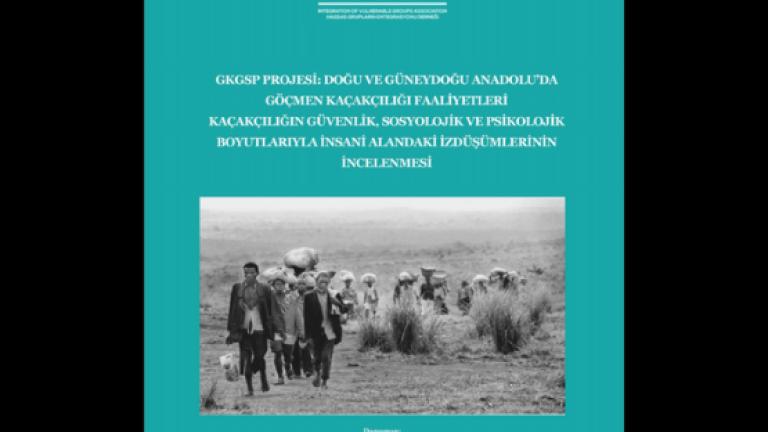 Doğu ve Güneydoğu Anadolu’da Göçmen Kaçakçılığı Faaliyetleri: Kaçakçılığın Güvenlik, Sosyolojik ve Psikolojik Boyutlarıyla İnsani Alandaki İzdüşümlerinin İncelenmesi