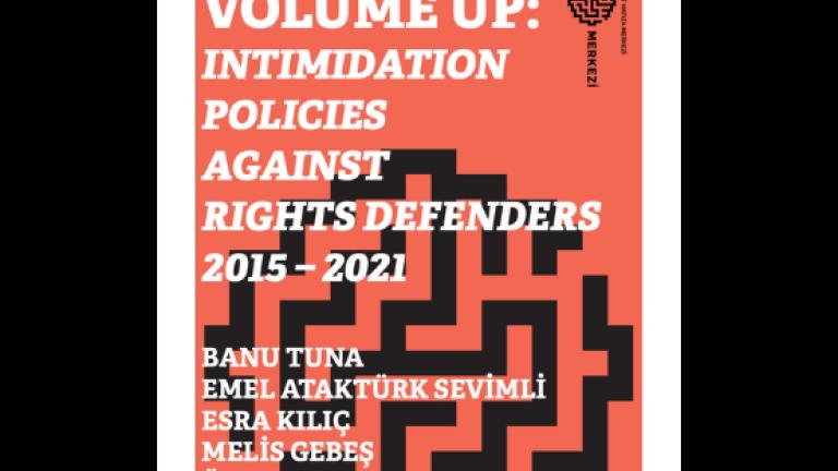 Keep the Volume Up: Intimidation Policies Against Rights Defenders 2015-2021