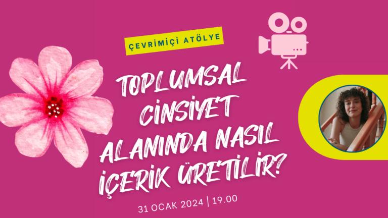 Toplumsal Cinsiyet Alanında Nasıl İçerik Üretilir?