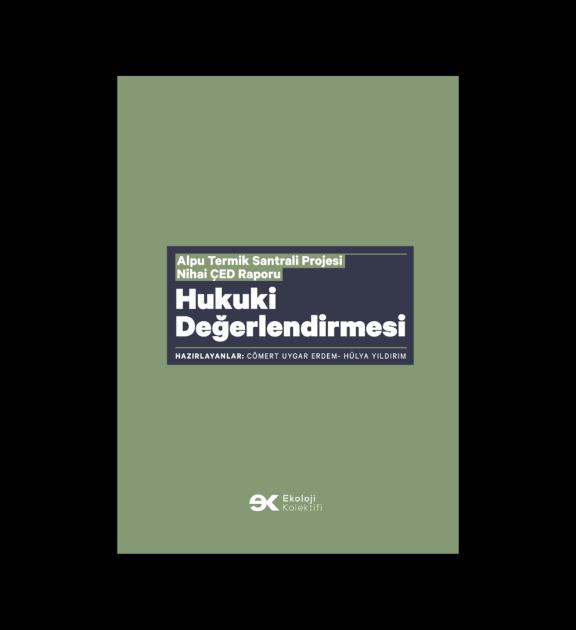 Alpu Termik Santralı Nihai ÇED Raporu Hukuki Değerlendirmesi