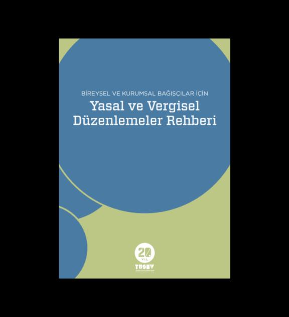 Bireysel ve Kurumsal Bağışçılar İçin Yasal ve Vergisel Düzenlemeler Rehberi