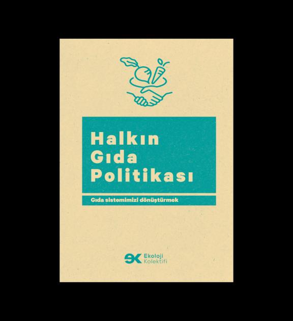 Ekoloji Kolektifi 'Halkın Gıda Politikası'nı Türkçe'ye Kazandırdı