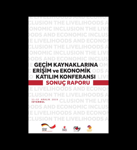 Geçici Koruma Altındaki Suriyelilerin Geçim Kaynaklarına Erişimi Uluslararası Konferansı Sonuç Raporu