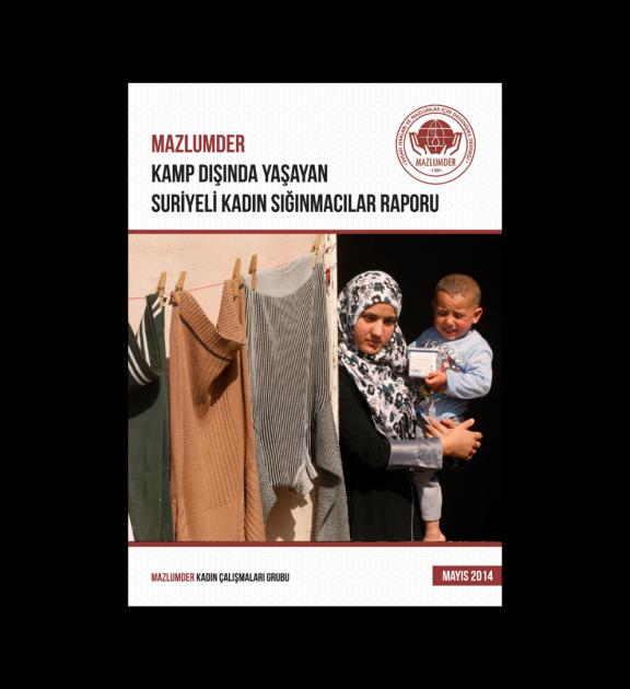 MAZLUMDER Kamp Dışında Yaşayan Suriyeli Kadın Sığınmacılar Raporu