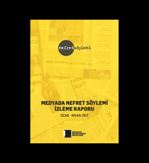 Medyada Nefret Söylemi Ocak-Nisan 2017 Raporu