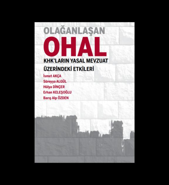 Olağanlaşan OHAL / KHK'ların Yasal Mevzuat Üzerindeki Etkileri
