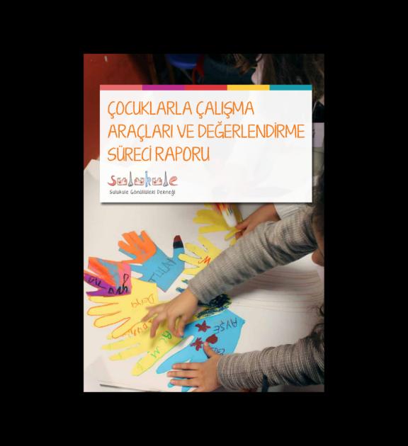 Sulukule Gönüllüleri Derneği: Çocuklarla Çalışma Araçları ve Değerlendirme Süreci Raporu
