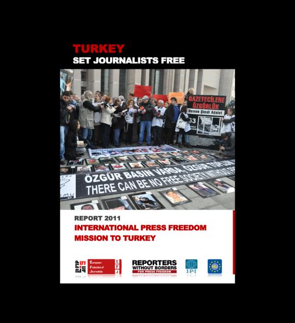 Türkiye’de Uluslararası Basın Özgürlüğü Misyonu Raporu 2011
