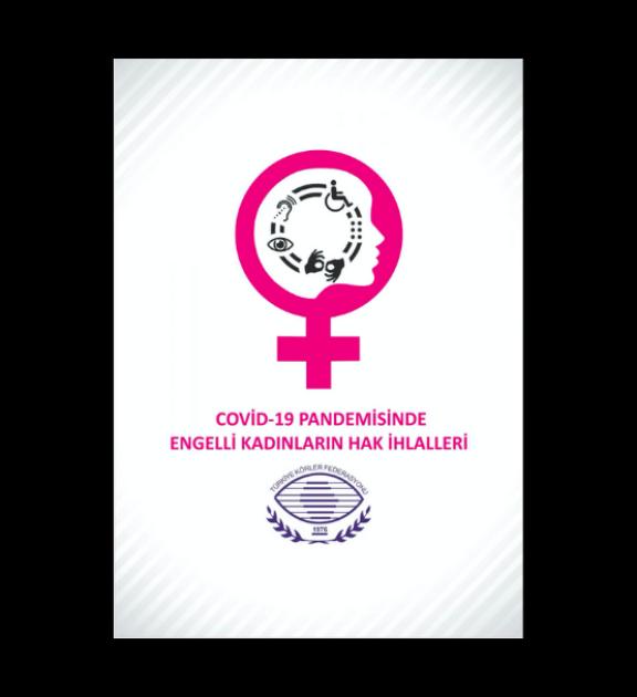 Pandemi Sürecinde Engelli Kadınların Hak İhlalleri