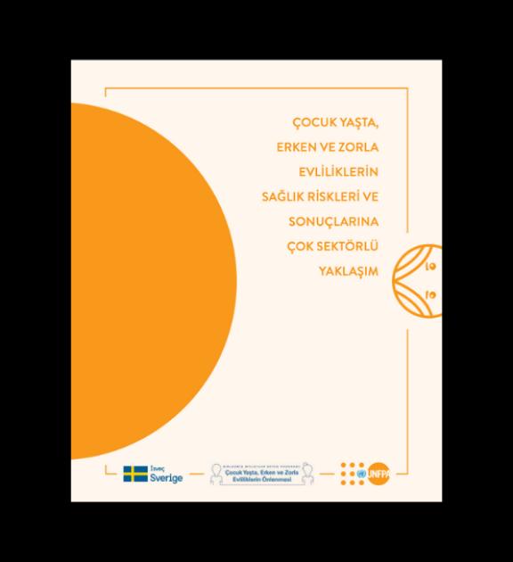 Çocuk Yaşta, Erken ve Zorla Evliliklerin Sağlık Riskleri ve Sonuçlarına Çok Sektörlü Yaklaşım
