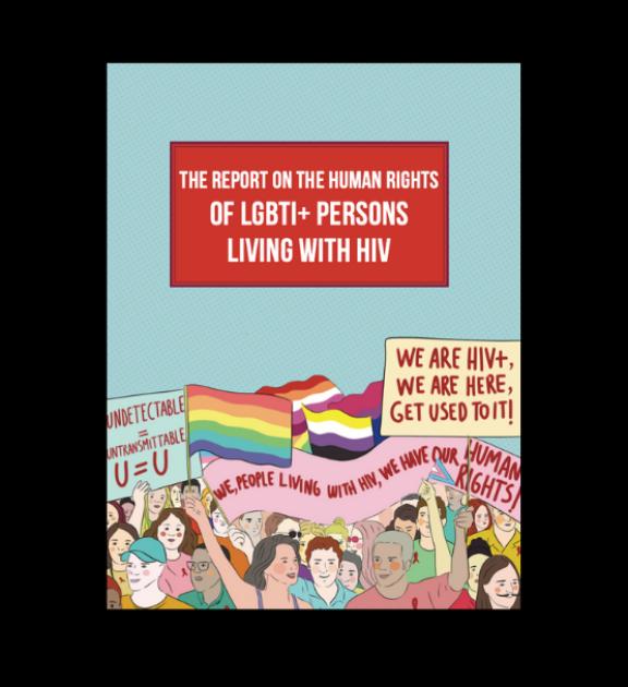 The Report on the Human Rights of LGBTI+ Persons Living With HIV